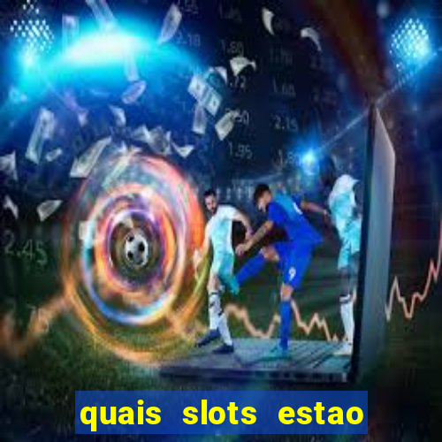 quais slots estao pagando agora